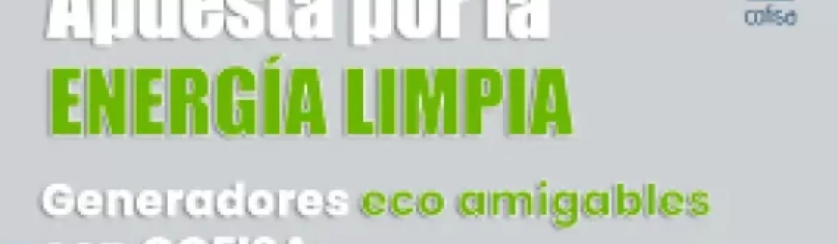 Apuesta por la Energía Limpia con Generadores Amigables